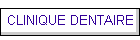 CLINIQUE DENTAIRE